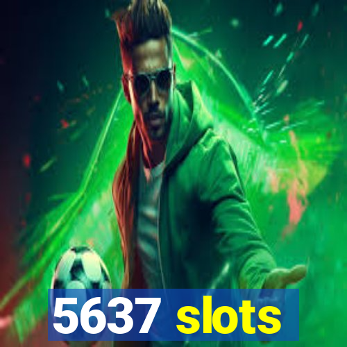 5637 slots